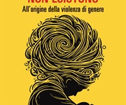 Viaggio alle radici della violenza di genere