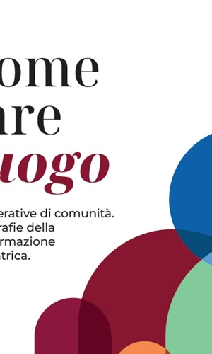 "Come fare luogo", la rigenerazione sociale delle cooperative di comunità