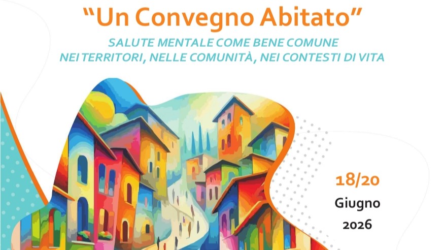 “Un convegno abitato”, la salute mentale come bene comune
