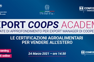 Export Coops Academy, 24/3 webinar su certificazioni agroalimentari per vendere all'estero